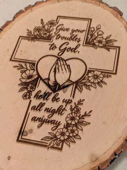Give your prayers to God live edge